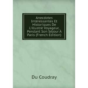   , Pendant Son SÃ©jour Ã? Paris (French Edition) Du Coudray Books