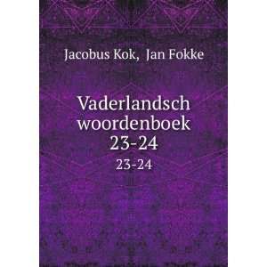    Vaderlandsch woordenboek. 23 24 Jan Fokke Jacobus Kok Books