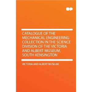 com Catalogue of the Mechanical Engineering Collection in the Science 