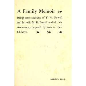  Family Memoir; Being Some Account Of T. W. Powell And His 