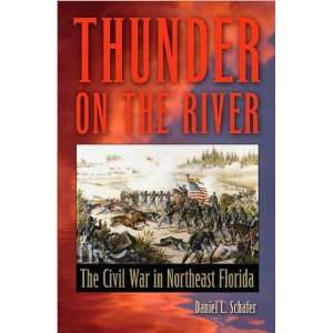   River The Civil War in Northeast Florida [Hardcover](2010) L.,D