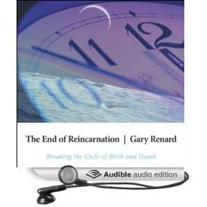  The End of Reincarnation Breaking the Cycle of Birth and 