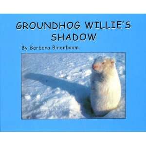  Groundhog Willies Shadow (9780935343748) Barbara 