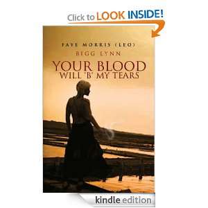 Your Blood will B my Tears Faye Morris (Leo)  Kindle 
