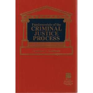   of the Criminal Justice Process   Jonathan Schiffman   Books