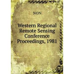   Regional Remote Sensing Conference Proceedings, 1981 NON Books