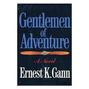    Gentlemen of Adventure (9780877954651) Ernest K. Gann Books