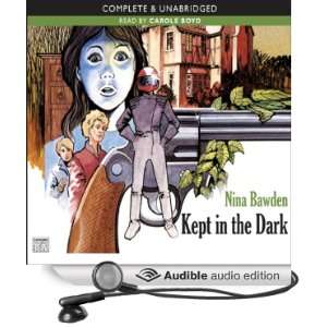  Kept in the Dark (Audible Audio Edition) Nina Bawden 