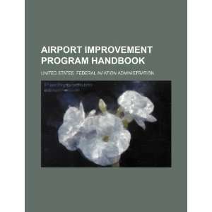  Airport Improvement Program handbook (9781234332136 