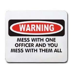  WARNING MESS WITH ONE OFFICER AND YOU MESS WITH THEM ALL 