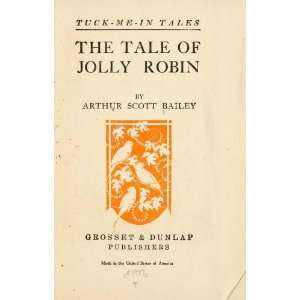  The Tale Of Jolly Robin Arthur Scott Bailey Books