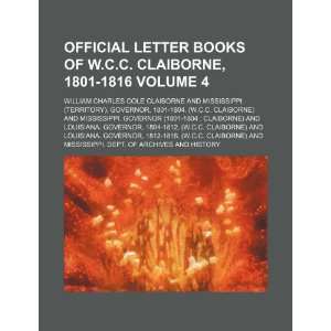   Claiborne, 1801 1816 Volume 4 (9781231389973) William Charles Cole