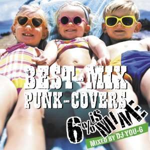  BEST MIX PUNK COVER  MIXED BY DJ YOU G  6% IS MINE Music