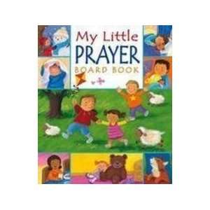  My Little Prayer Board Book (9780745961040): Christina 