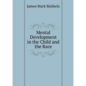  Mental Development in the Child and the Race James Mark 