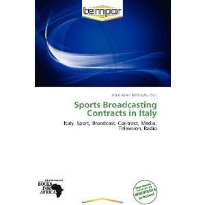  Sports Broadcasting Contracts in Italy (9786138812388 