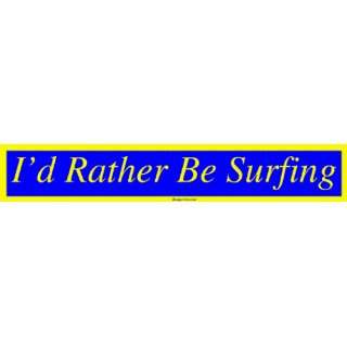  Id Rather Be Surfing Bumper Sticker Automotive