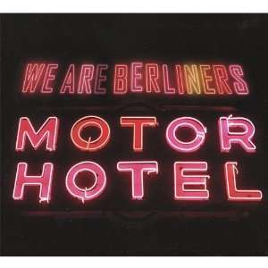  Motor Hotel We Are Berliners Music