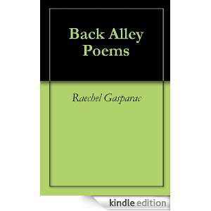 Back Alley Poems Raechel Gasparac  Kindle Store