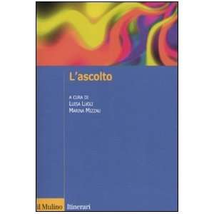  Lascolto (9788815138972) M. Mizzau L. Lugli Books