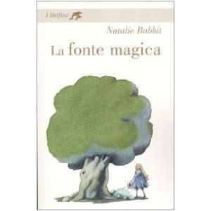  La fonte magica (9788845113697) Natalie Babbit Books
