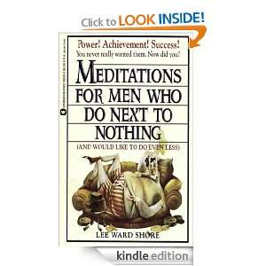 Meditations for Men Who Do Next to Nothing (and Would Like to Do Even 