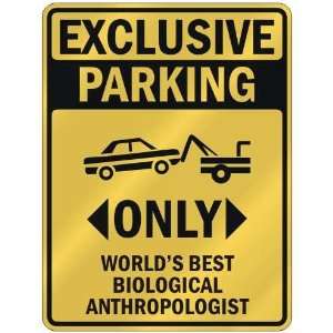   ONLY WORLDS BEST BIOLOGICAL ANTHROPOLOGIST  PARKING SIGN OCCUPATIONS