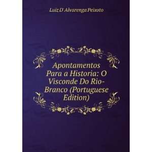   Do Rio Branco (Portuguese Edition) Luiz D Alvarenga Peixoto Books