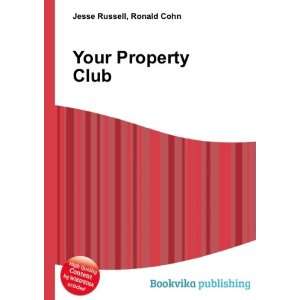  Your Property Club Ronald Cohn Jesse Russell Books