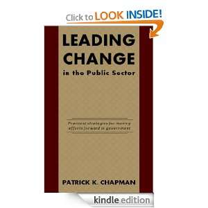 Leading Change in the Public Sector Patrick Chapman  