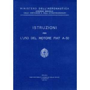   FIAT Motori A.50 Aircraft Engine Instruction Manual Fiat A.50 Books