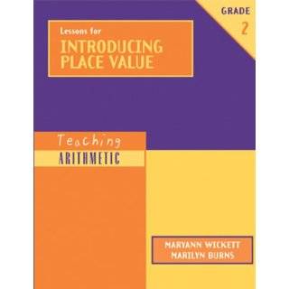 Lessons for Introducing Place Value, Grade 2 (Teaching Arithmetic) by 