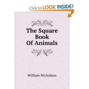  The Square Book Of Animals William Nicholson Books