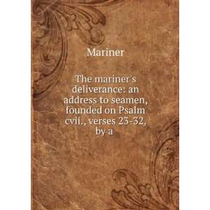   seamen, founded on Psalm cvii., verses 23 32, by a . Mariner Books