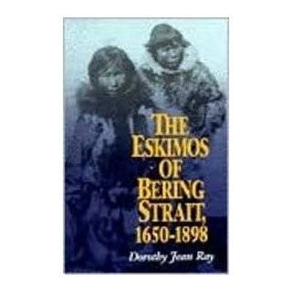 The Eskimos of Bering Strait, 1650 1898 by Dorothy Jean Ray (Mar 1992)