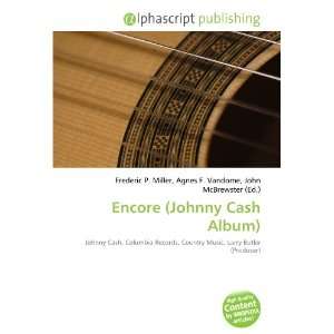  Encore (Johnny Cash Album) (9786132832474): Books