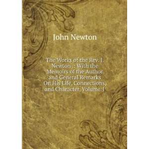   On His Life, Connections, and Character, Volume 1 John Newton Books
