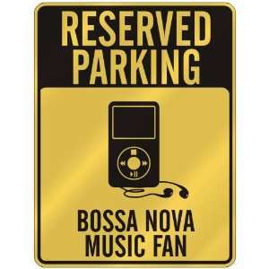 RESERVED PARKING  BOSSA NOVA MUSIC FAN  PARKING SIGN MUSIC  