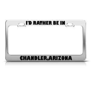  ID Rather Be In Chandler Arizona license plate frame 