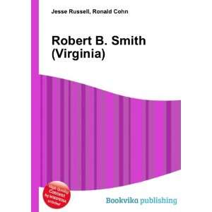  Robert B. Smith (Virginia) Ronald Cohn Jesse Russell 