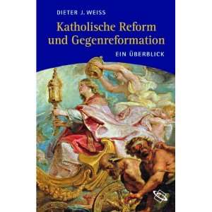 Katholische Reform und Gegenreformation. Ein Überblick  