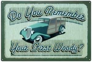 Remember Your First Woody Man Cave Garage Bar Tin Sign  