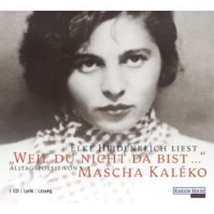 Weil du nicht da bist, 1 Audio CD  Mascha Kaléko 