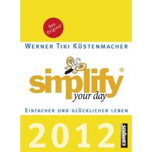 simplify your day 2012 Einfacher und glücklicher leben  