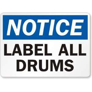  Notice Label All Drums Aluminum Sign, 14 x 10 Office 
