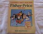 fisher price 1931 1963 a historical rarity value guide reference book 