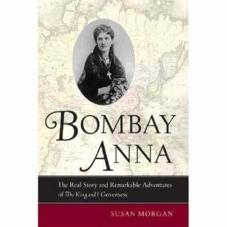 Bombay Anna The Real Story and Remarkable Adventures of the King and 