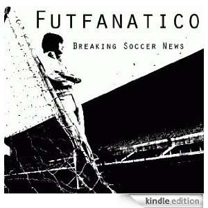  Futfanatico Breaking Soccer News Kindle Store Elliott 