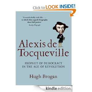 Alexis de Tocqueville Professor Hugh Brogan  Kindle Store