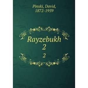  Rayzebukh. 2 David, 1872 1959 Pinski Books